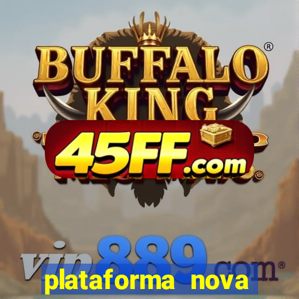 plataforma nova pagando cassino